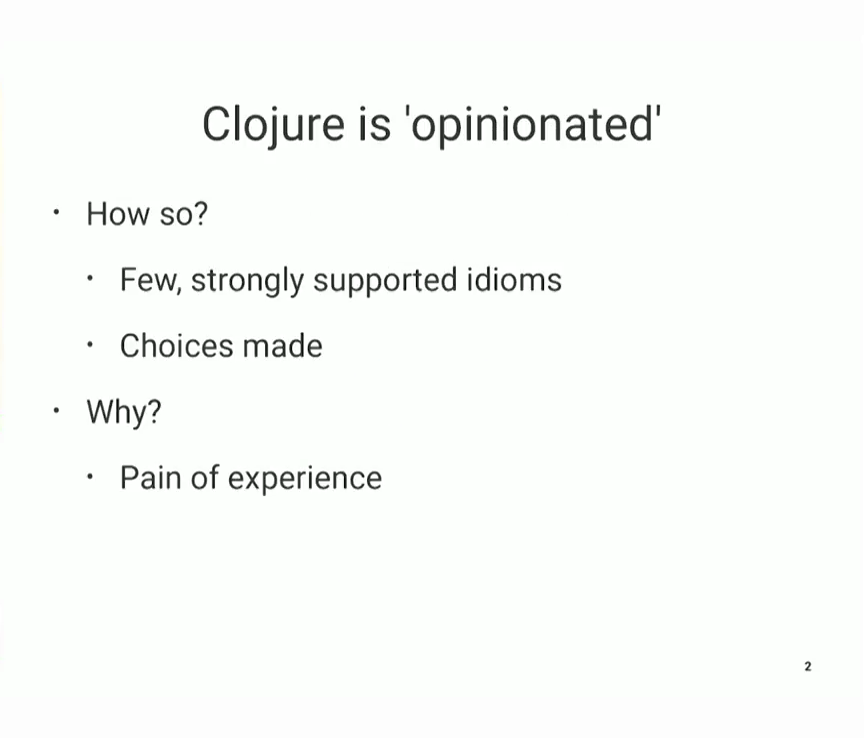 00.02.53 Clojure is 'opinionated'